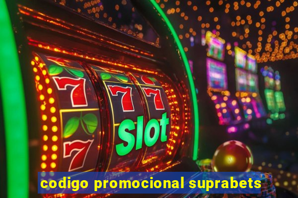 codigo promocional suprabets